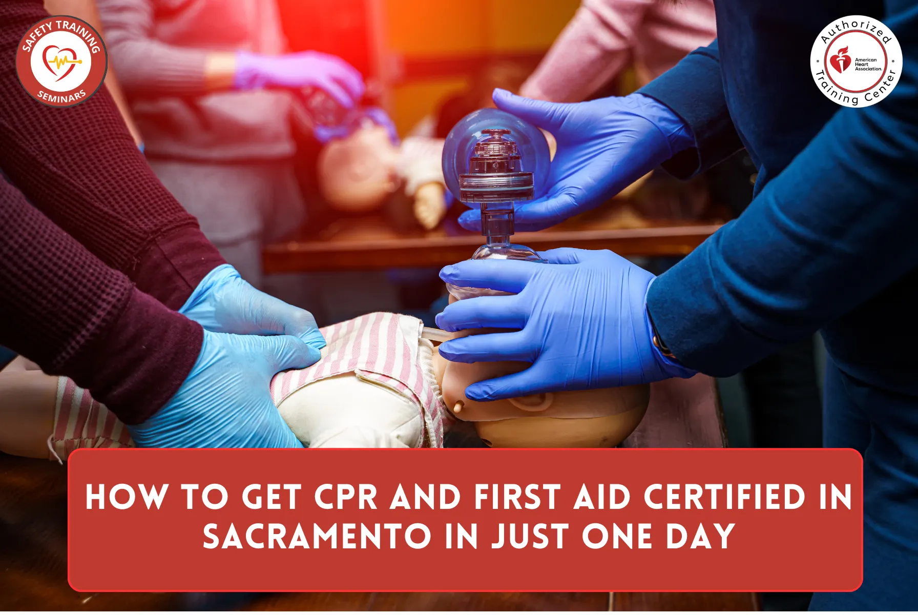 How to Get CPR and First Aid Certified in Sacramento in Just One Day
