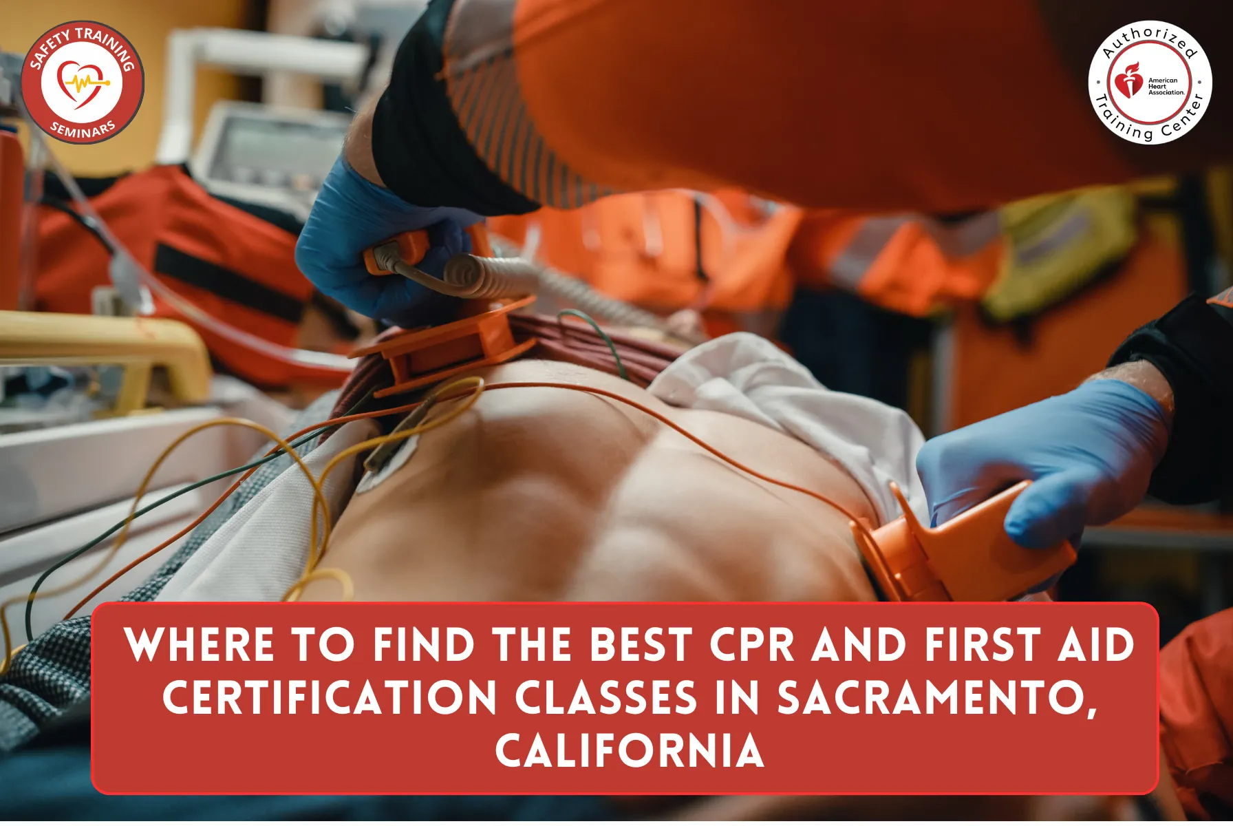 Where to Find the Best CPR and First Aid Certification Classes in Sacramento, California