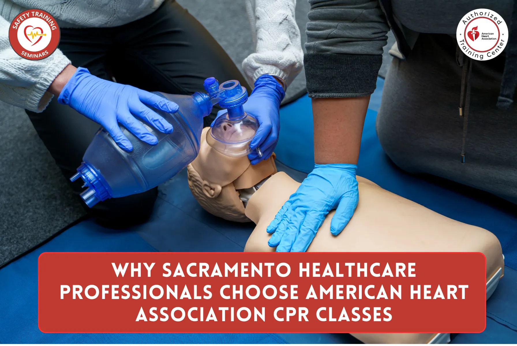 Why Sacramento Healthcare Professionals Choose American Heart Association CPR Classes